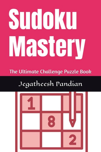 Sudoku Mastery The Ultimate Challenge Puzzle Book