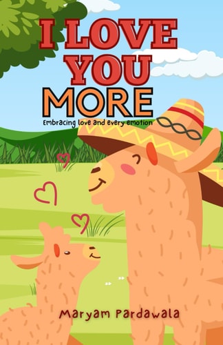 I Love You More Embrace Every Emotion with this Gift of Poetic Love Affirmations from Parent to Child. Suitable for All Ages.