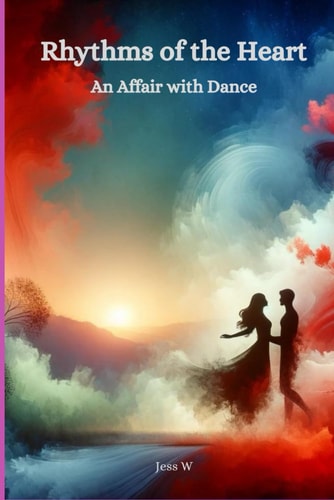 Rhythms of the Heart An Affair with Dance