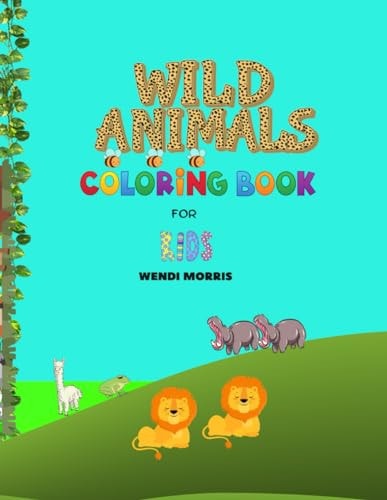 WILD ANIMALS COLORING BOOK FOR KIDS.