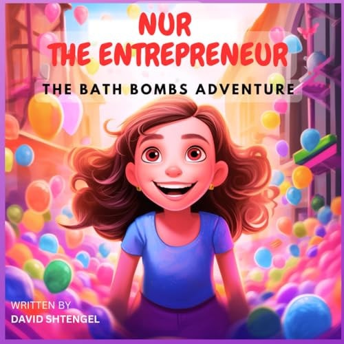 Nur The Entrepreneur The Bath Bombs Adventure