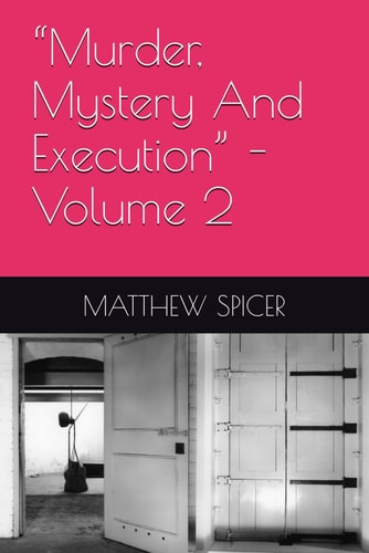"Murder, Mystery And Execution" - Volume 2