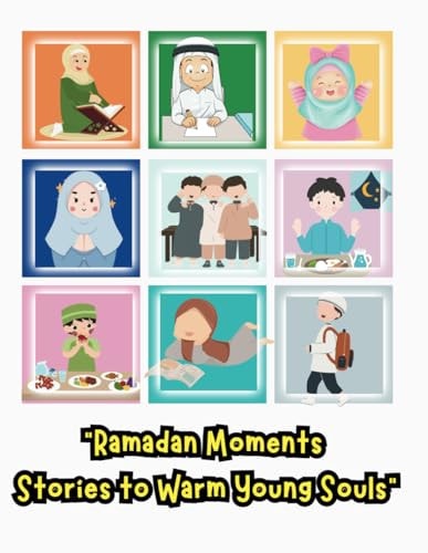 Ramadan Moments Stories to Warm Young Souls