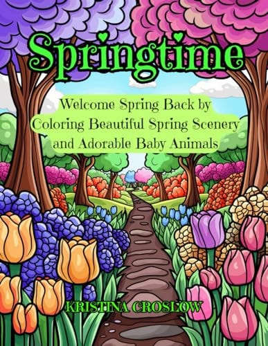 Springtime Welcome Spring Back by Coloring Beautiful Spring Scenery and Adorable Baby Animals
