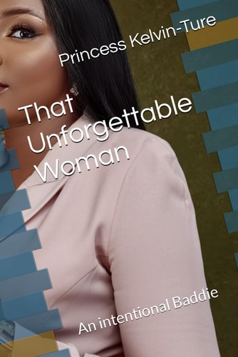 That Unforgettable Woman An Intentional Baddie