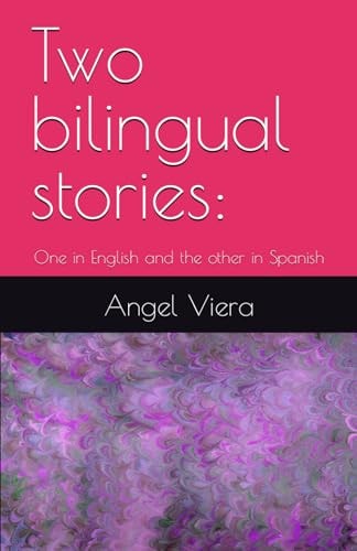 Two Bilingual Stories : One in English and the Other in Spanish