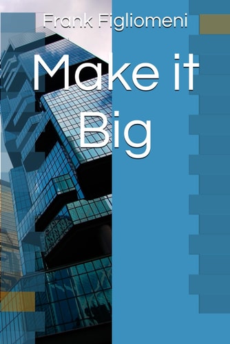 Make it Big