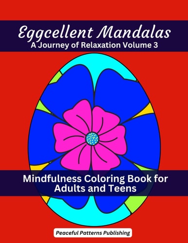 Eggcellent Mandalas - A Journey of Relaxation Volume 3 Mindfulness Coloring Book for Adults and Teens