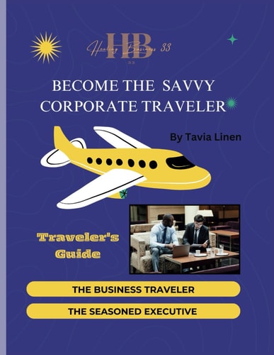 Become The Savvy Corporate Traveler Traveler's Guide