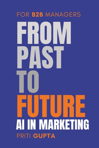 From Past To Future AI in Marketing for B2B Managers