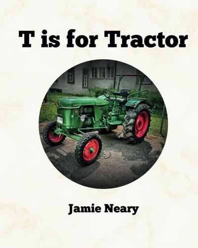 T is for Tractor A Farming Alphabet