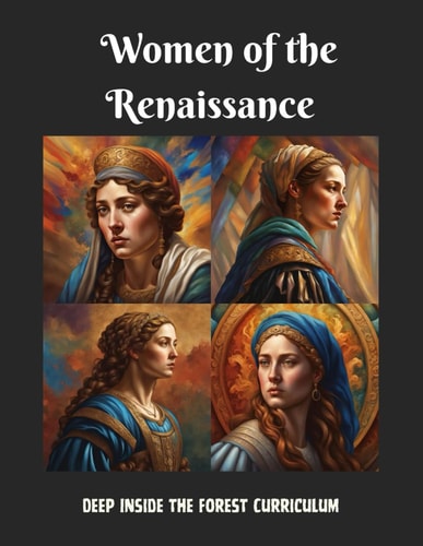 Women of the Renaissance Deep Inside the Forest Curriculum History