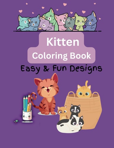 Kitten Coloring Book Easy and Fun Designs for Kids and Adults