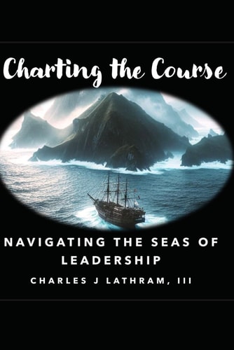 Charting the Course Navigating the Seas of Leadership