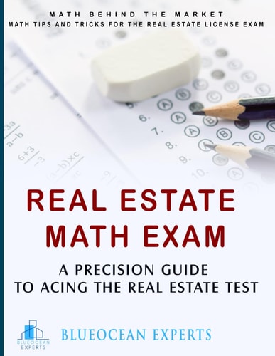 Real Estate Math Exam A Precision Guide to Acing the Real Estate Test: Math Behind the Market: Math Tips and Tricks for the Real Estate License Exam