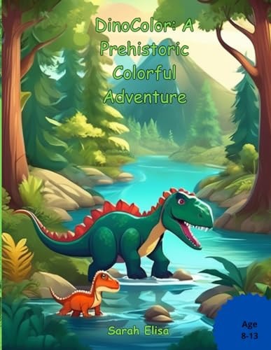 DinoColor A Prehistoric Colorful Adventure