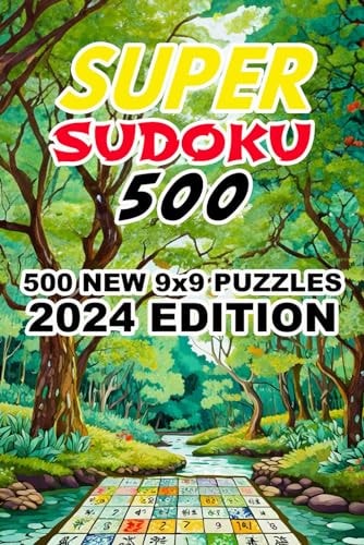 SUPER Sudoku 500 - 2024 Edition 500 New 9x9 Puzzles