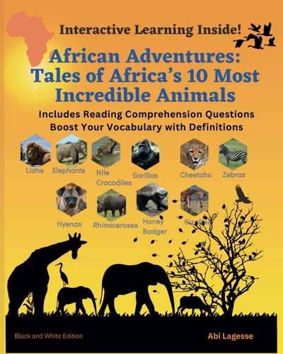 African Adventures Tales of Africa's 10 Most Incredible Animals