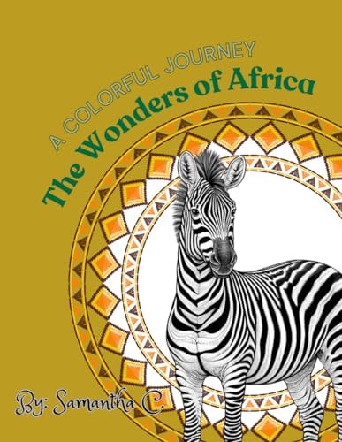 A Colorful Journey The Wonders of Africa