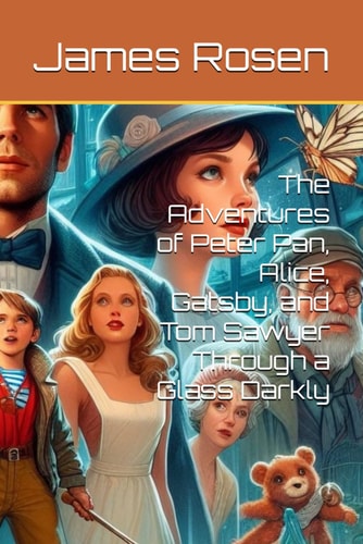 The Adventures of Peter Pan, Alice, Gatsby, and Tom Sawyer Through a Glass Darkly