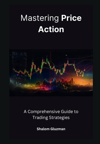 Mastering Price Action A Comprehensive Guide to Trading Strategies