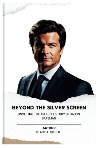 Beyond the Silver Screen Unveiling The True Life Story of Jason Bateman