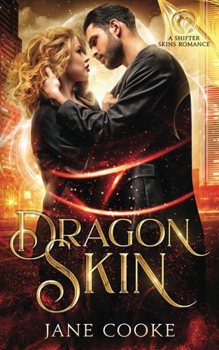 Dragon Skin A Dragon Slayer & Dragon-Shifter Spicy Paranormal Romance & Urban Fantasy (A Shifter Skins Romance)