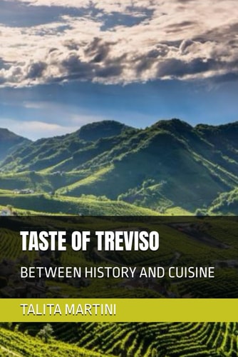 Taste of Treviso Between History and Cuisine