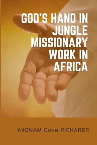 God's Hand in Jungle Missionary Work in Africa