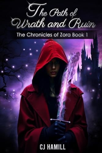 The Path of Wrath and Ruin The Chronicles of Zora Book 1