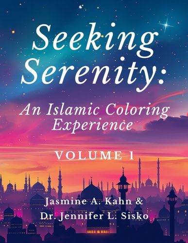 Seeking Serenity An Islamic Coloring Experience: Volume 1