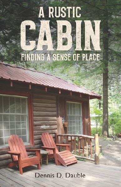 A Rustic Cabin: Finding a sense of place