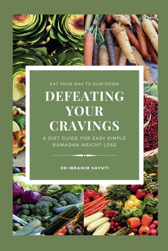 Defeating Your Cravings A Diet Guide For Easy Simple Ramadan Weight Loss, Diet 360, Diet 16.9, Diet Yoohoo, Diet Squirt,