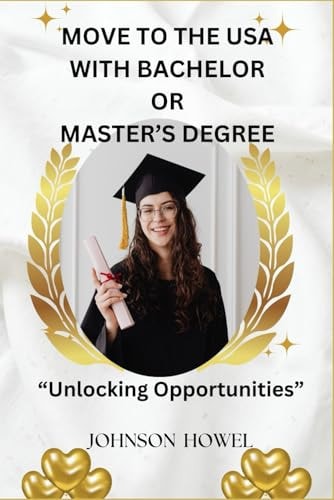 Move to the USA with Bachelor's Or Master's Degree. "Unlocking Opportunities"
