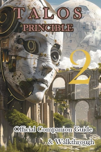 Talos Principle 2 Official Companion Guide & Walkthrough