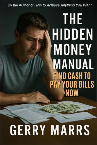 The Hidden Money Manual Find Cash to Pay Your Bills Now