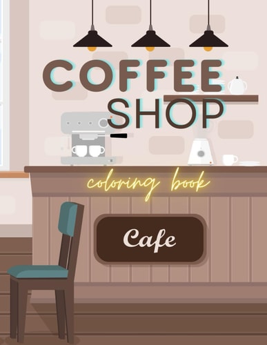 Coffee Shop Coloring Adult Coloring Book