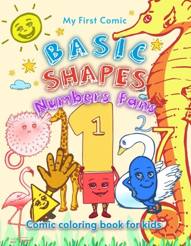 My First Comic Basic Shapes Numbers Fans Coloring Book for Kids +2 -Hand-Draw-