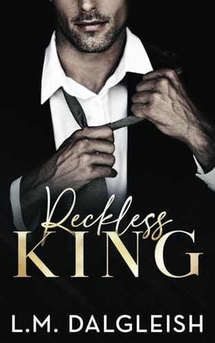 Reckless King A Billionaire Fake Engagement Romance
