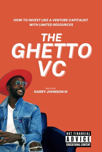The Ghetto VC How to Invest Like a Venture Capitalist with Limited Resources