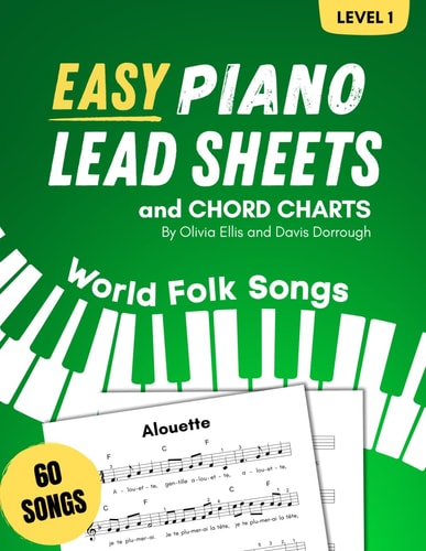Easy Piano Lead Sheets and Chord Charts Level 1 60 World Folk Songs