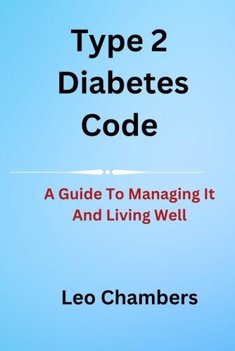 Type 2 Diabetes Code A Guide To Managing It And Living Well