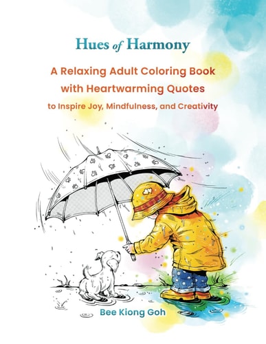 Hues of Harmony A Relaxing Adult Coloring Book with Heartwarming Quotes to Inspire Joy, Mindfulness, and Creativity