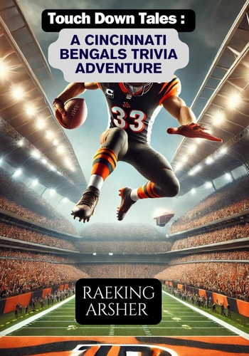 Touchdown Tales A Cincinnati Bengals Trivia Adventure: 24 VERSION