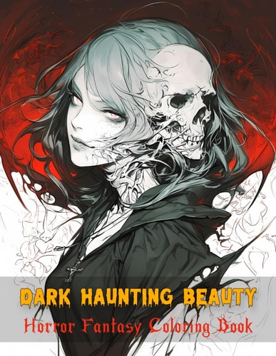 Dark Haunting Beauty Horror Fantasy Coloring Book for Adults