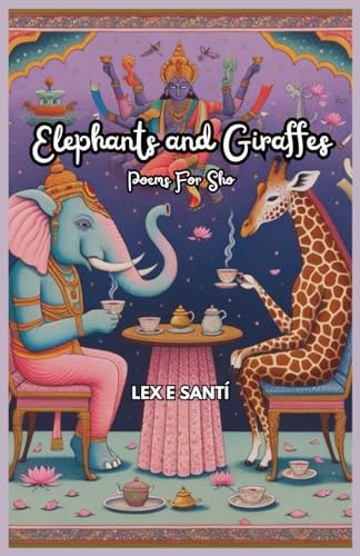 Elephants and Giraffes Love Poems for Sho