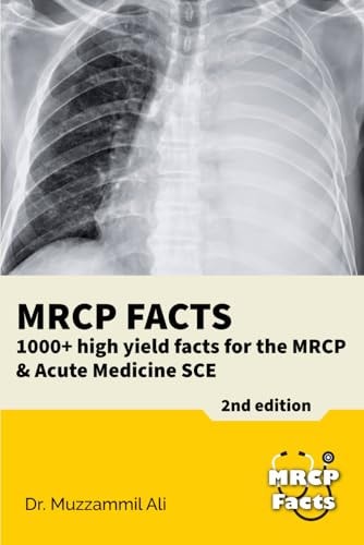 MRCP Facts 1000+ High Yield Facts for the MRCP & Acute Medicine SCE Exams