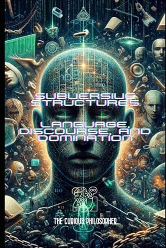 Subversive Structures Language, Discourse, and Domination