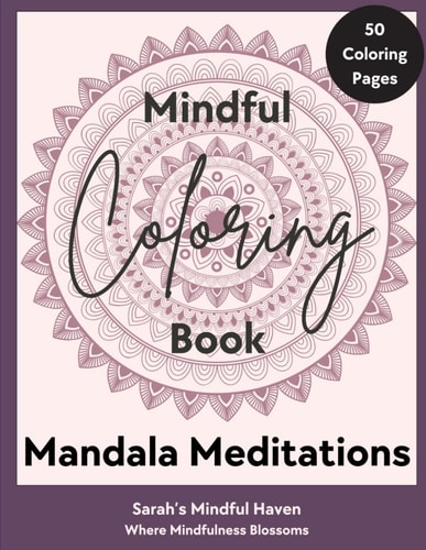Mandala Meditations Mindful Coloring Book