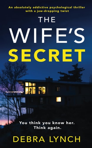 The Wife's Secret An Absolutely Addictive Psychological Thriller with a Jaw-dropping Twist: (Shocking Psychological Thrillers)